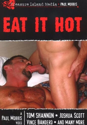 EAT IT HOT